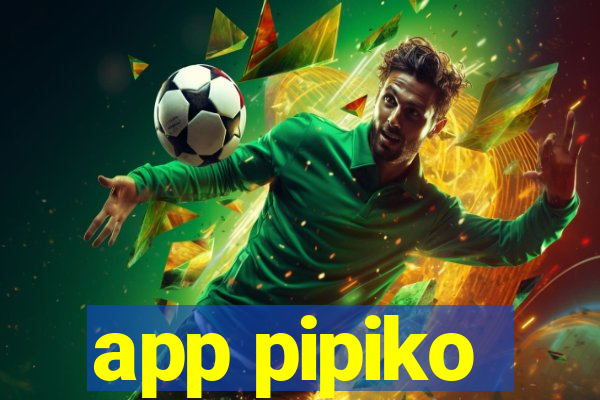 app pipiko